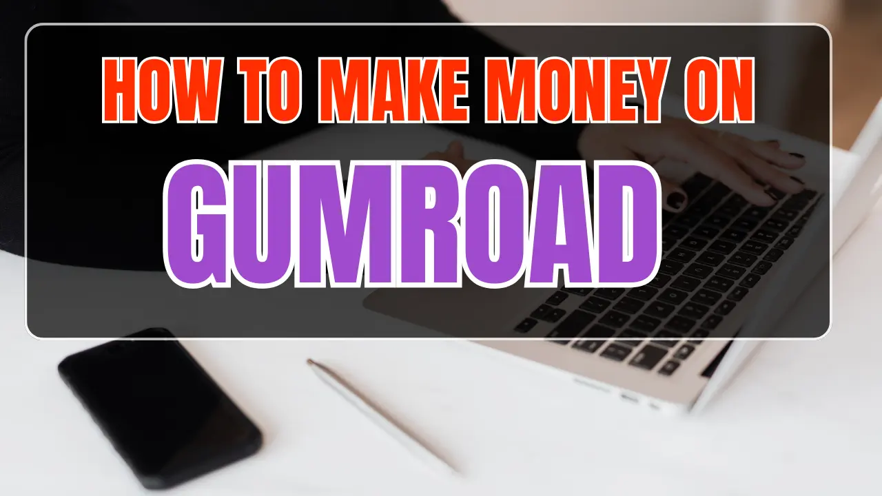 How to Make Money on Gumroad