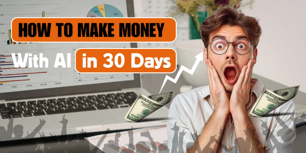 Make Money With AI in 30 Days