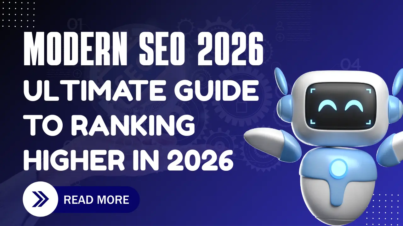 Modern SEO 2026 Ultimate Guide to Ranking Higher in 2026